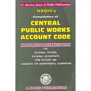 Nabhi's Compilation Of Central Public Works Account Code - An Approved Reference Book